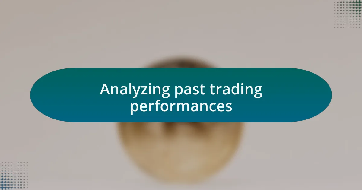 Analyzing past trading performances