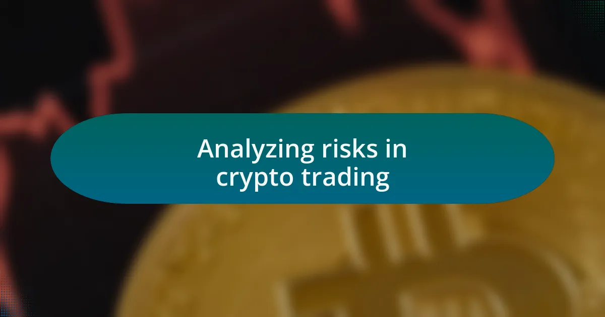 Analyzing risks in crypto trading