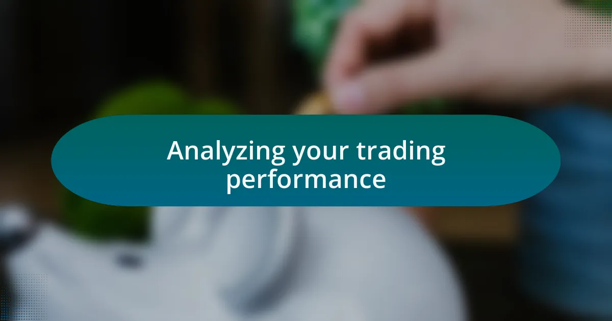 Analyzing your trading performance