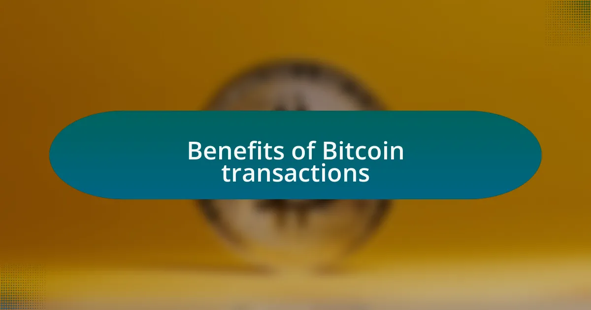Benefits of Bitcoin transactions