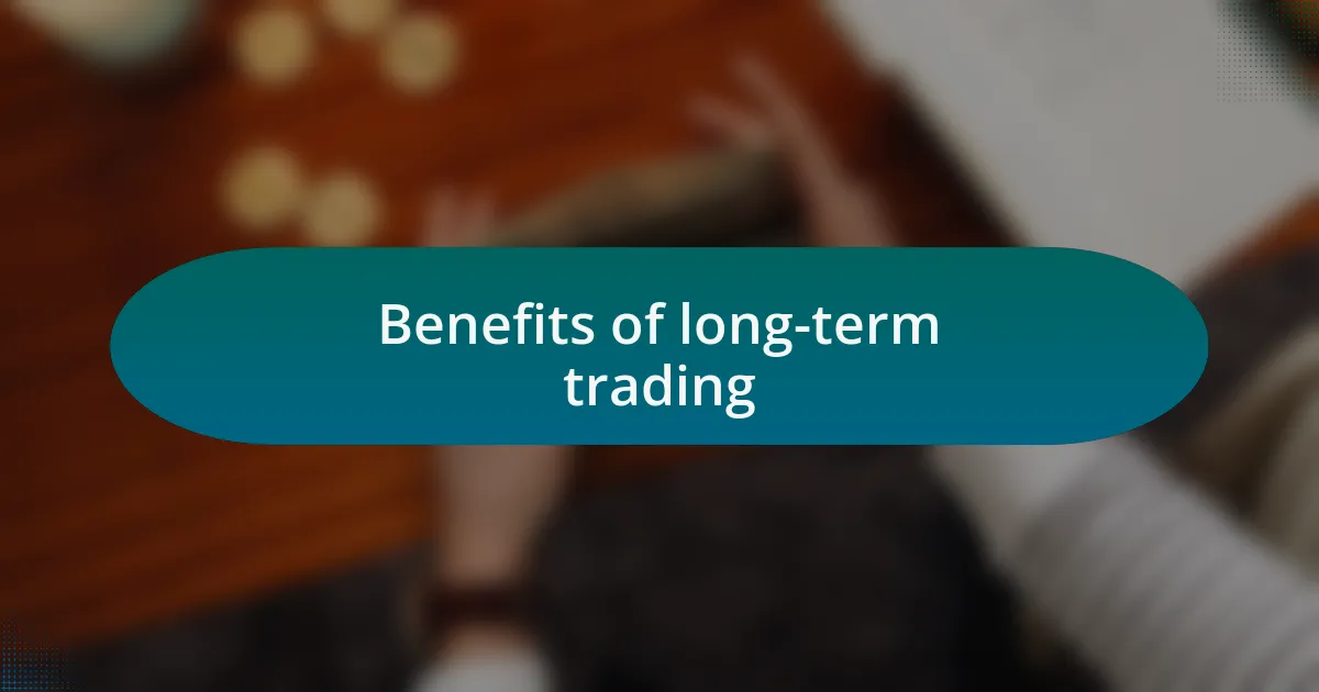 Benefits of long-term trading
