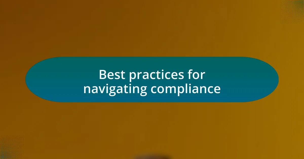Best practices for navigating compliance