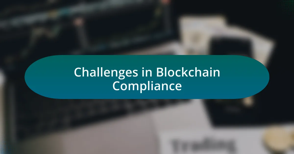 Challenges in Blockchain Compliance