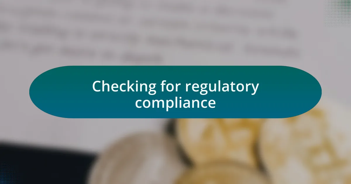 Checking for regulatory compliance