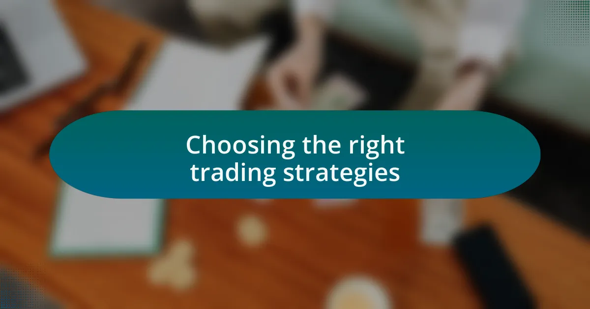 Choosing the right trading strategies