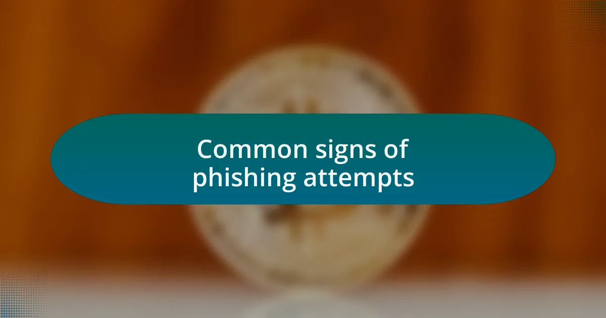 Common signs of phishing attempts