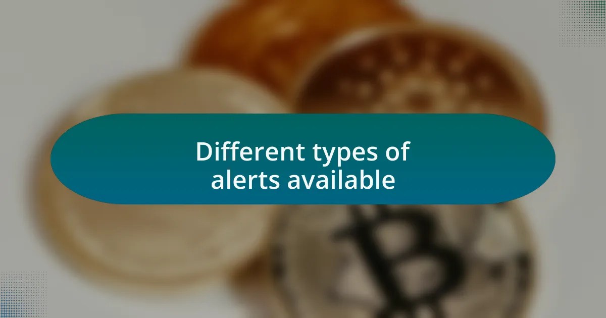 Different types of alerts available