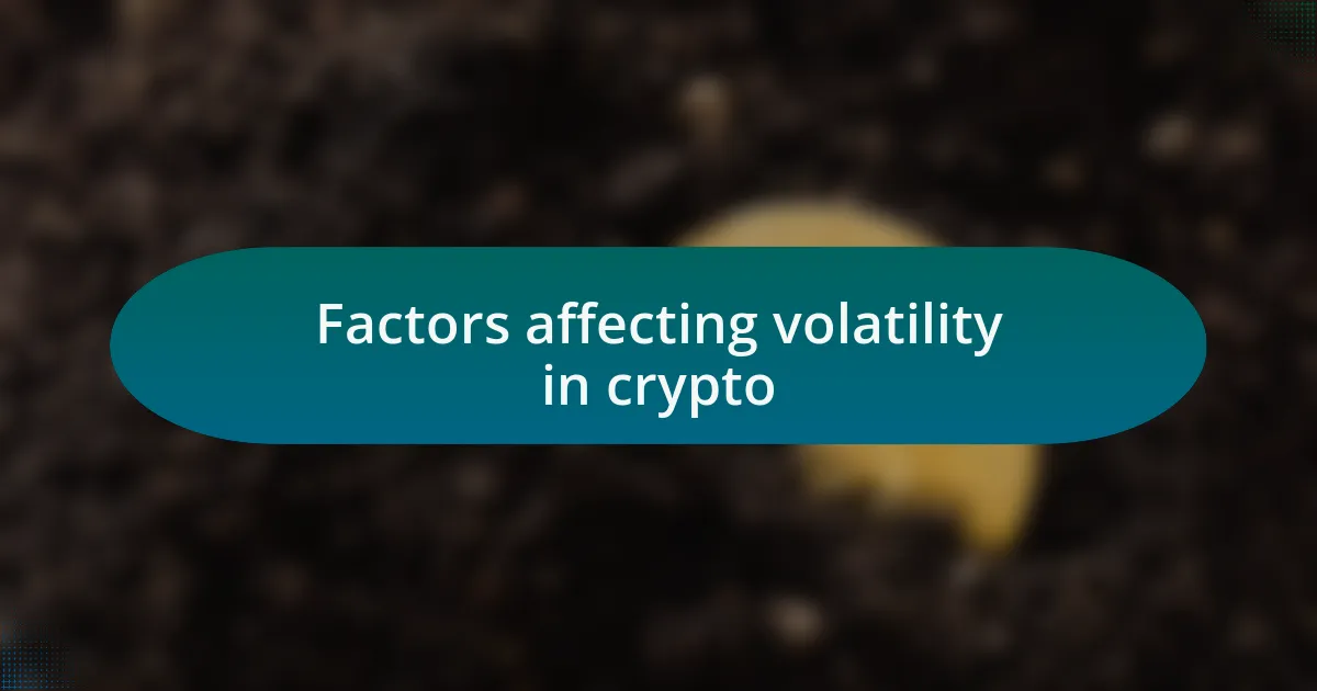 Factors affecting volatility in crypto