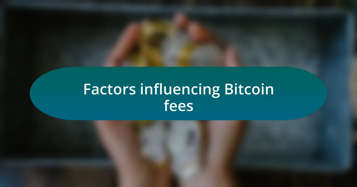 Factors influencing Bitcoin fees