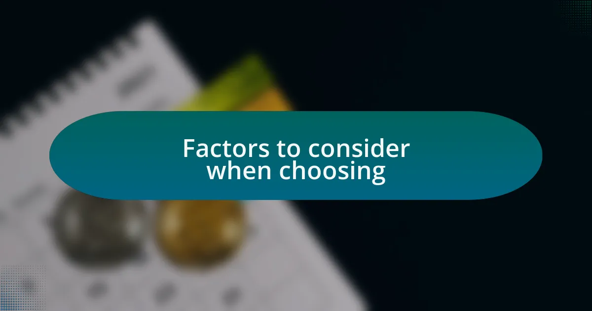 Factors to consider when choosing