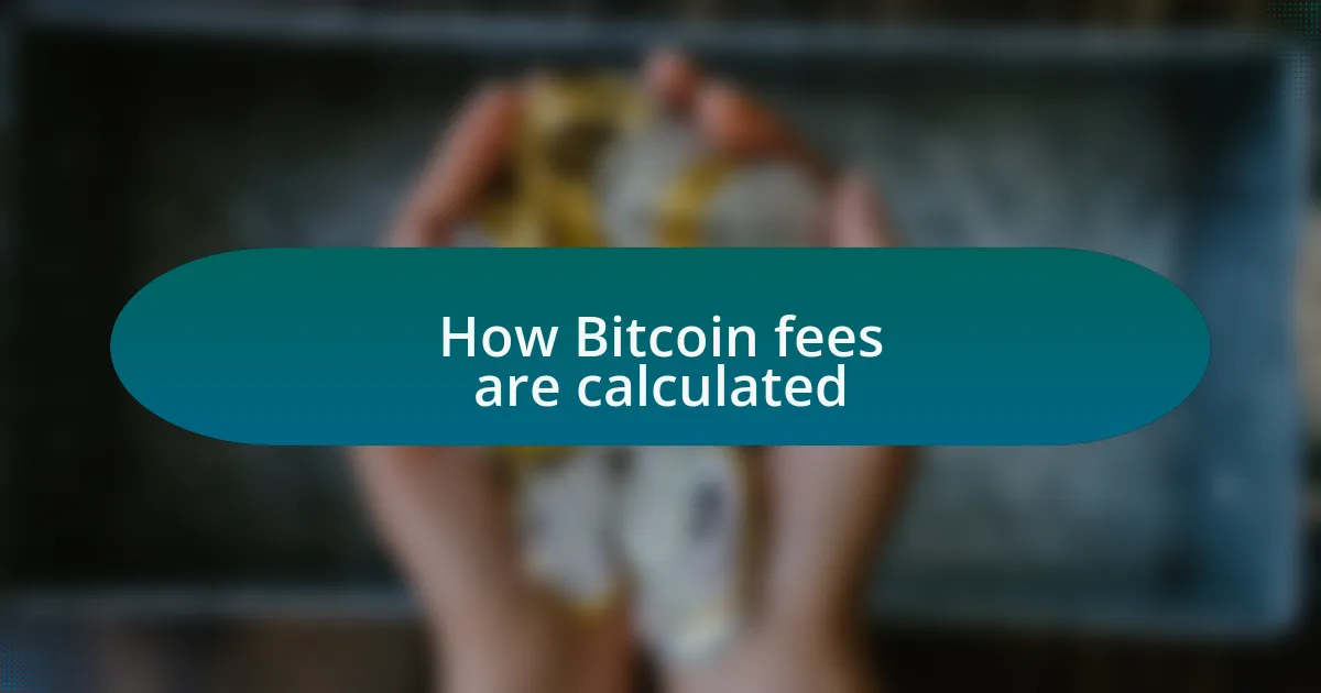 How Bitcoin fees are calculated
