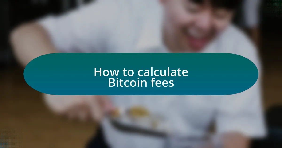 How to calculate Bitcoin fees