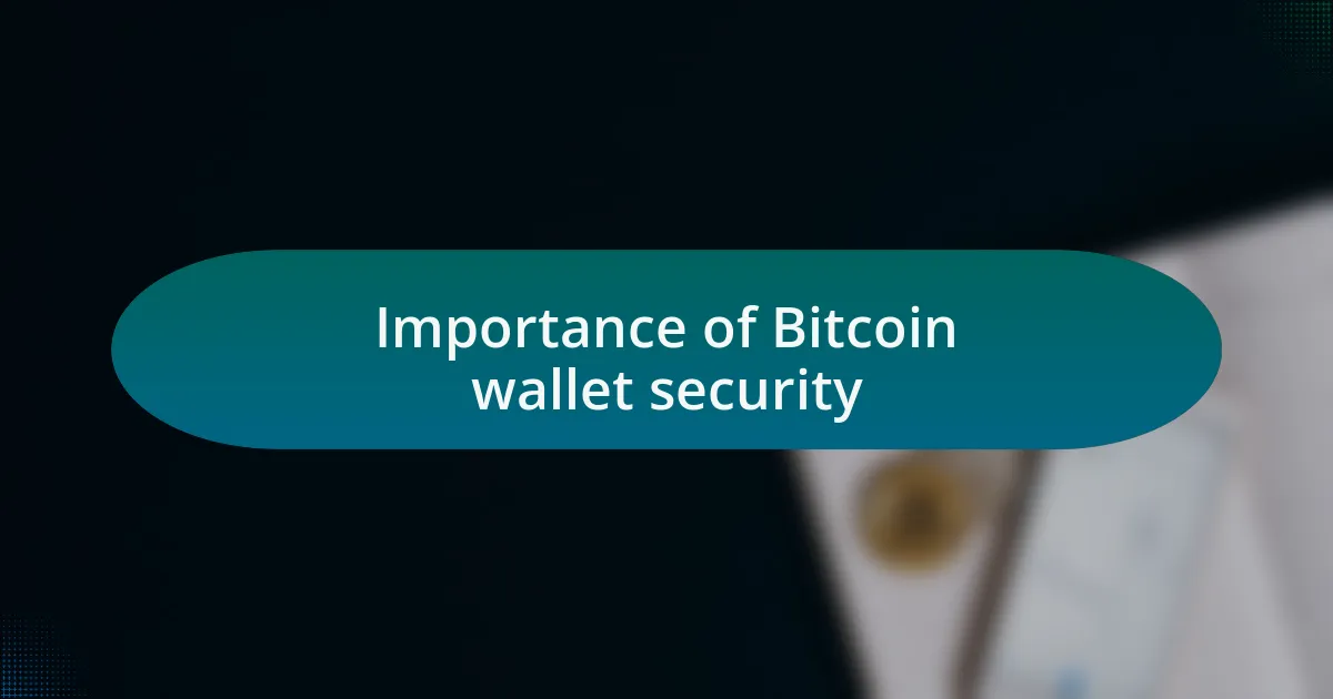 Importance of Bitcoin wallet security