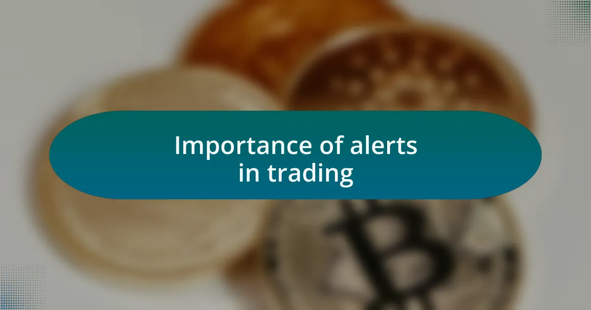 Importance of alerts in trading