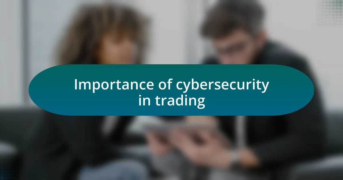 Importance of cybersecurity in trading
