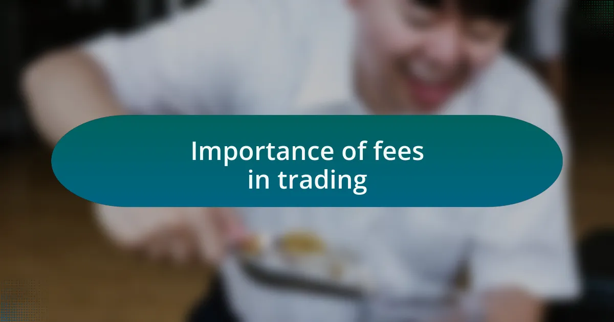 Importance of fees in trading