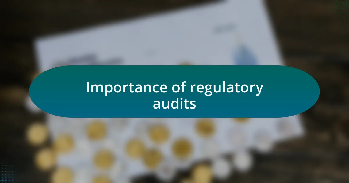 Importance of regulatory audits