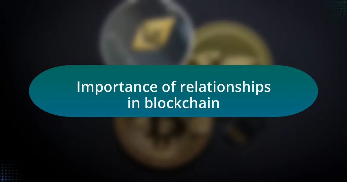 Importance of relationships in blockchain