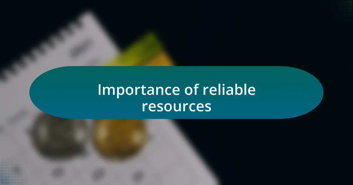 Importance of reliable resources
