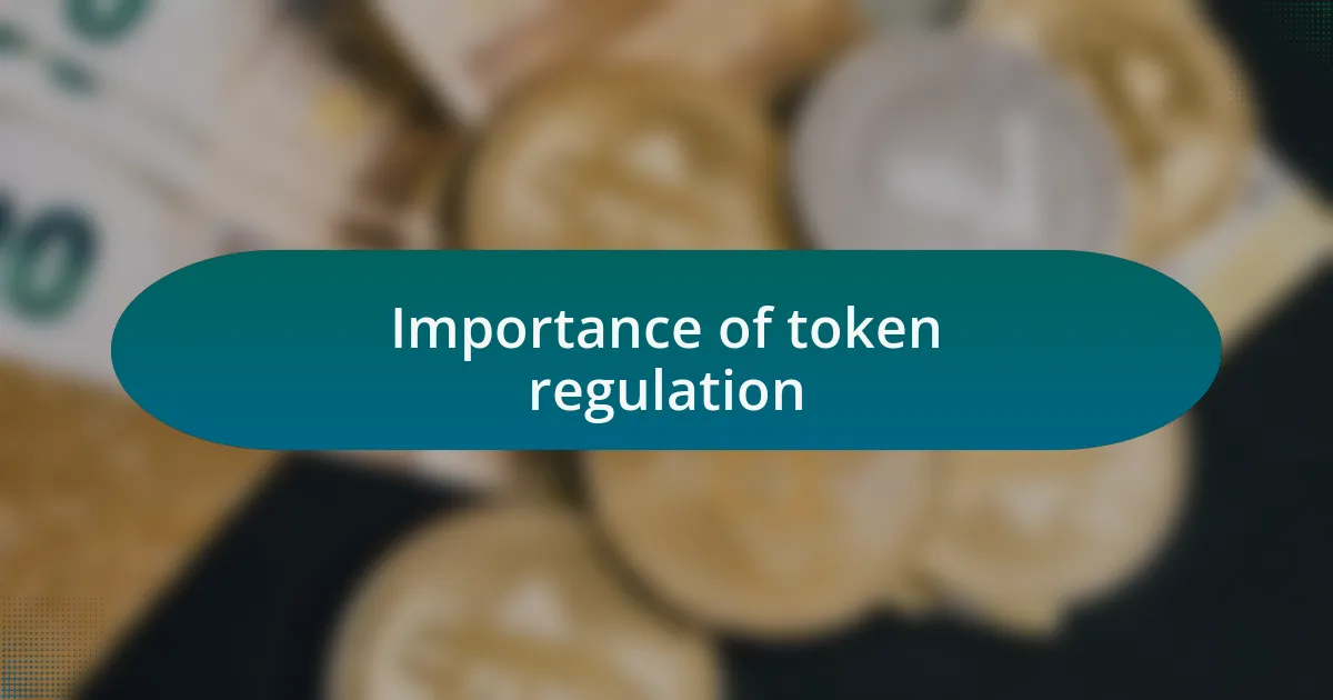 Importance of token regulation