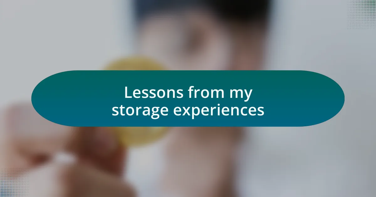 Lessons from my storage experiences