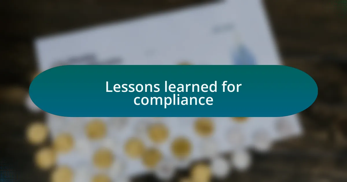 Lessons learned for compliance
