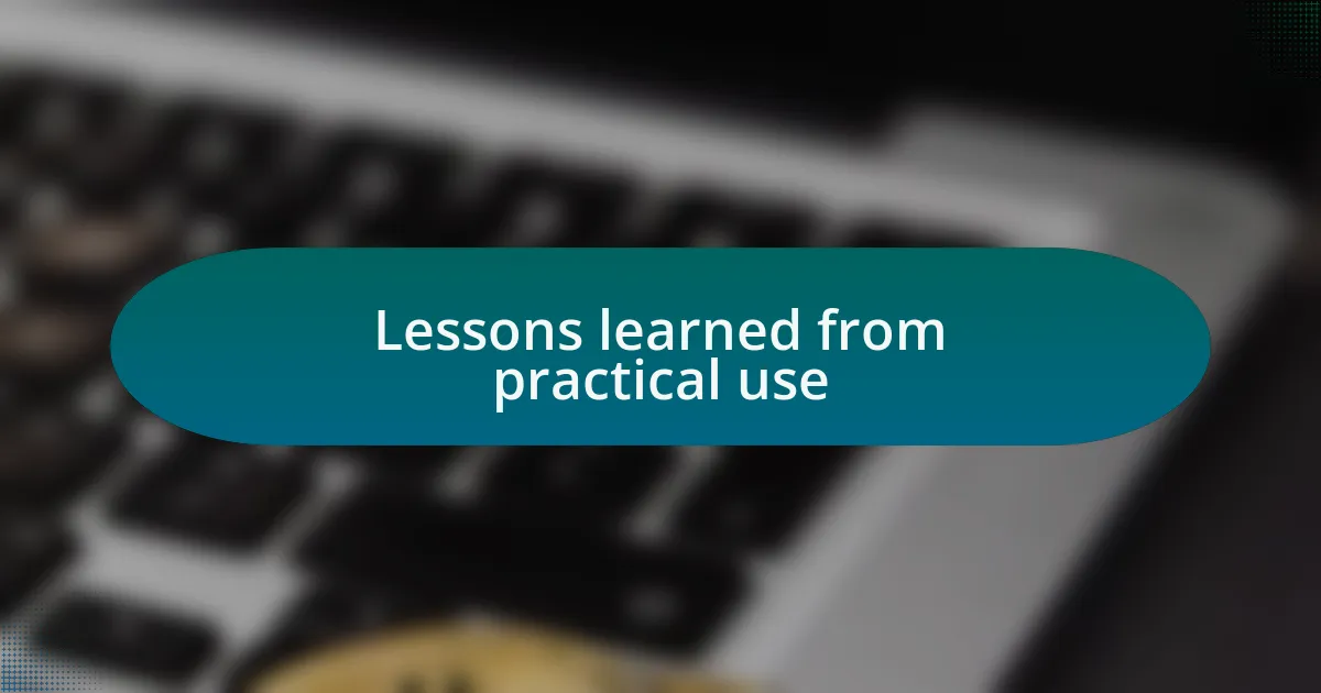 Lessons learned from practical use