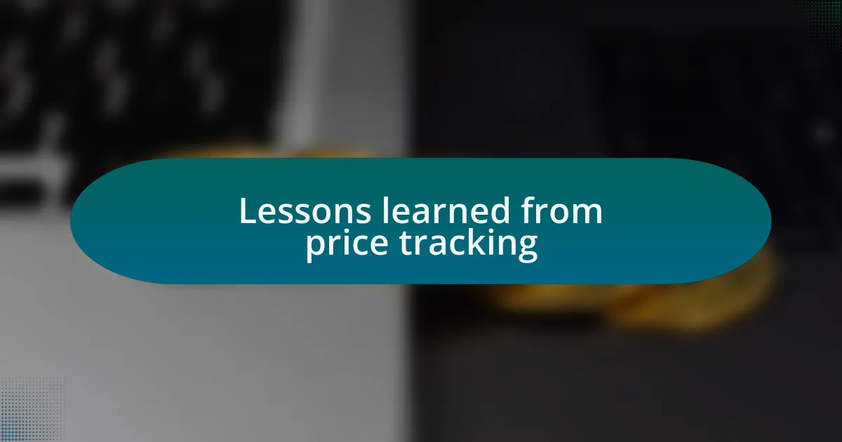 Lessons learned from price tracking