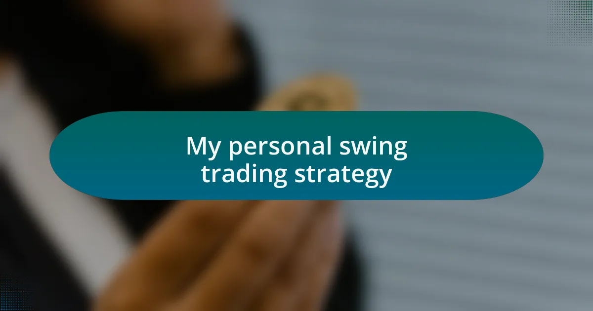 My personal swing trading strategy