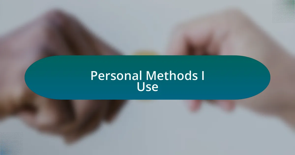 Personal Methods I Use