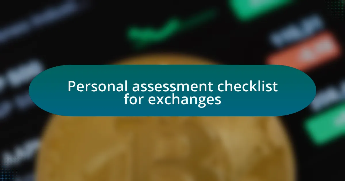 Personal assessment checklist for exchanges