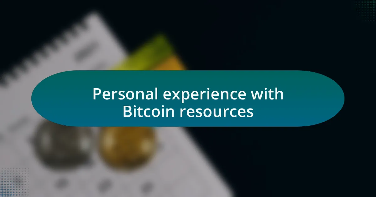 Personal experience with Bitcoin resources
