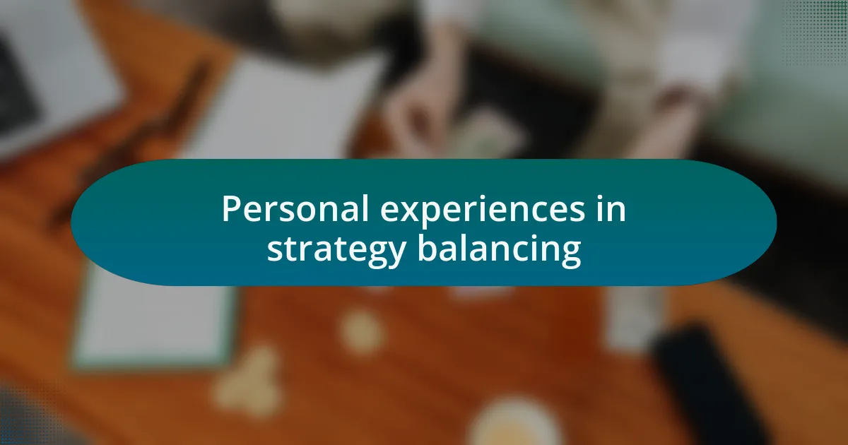Personal experiences in strategy balancing