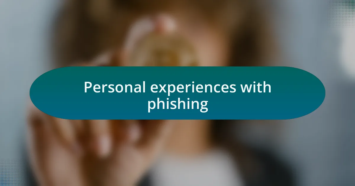 Personal experiences with phishing
