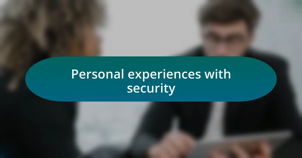 Personal experiences with security