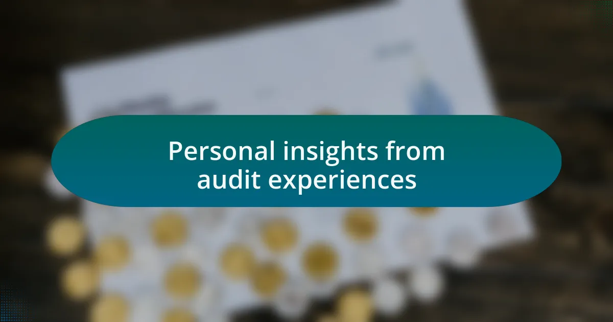 Personal insights from audit experiences