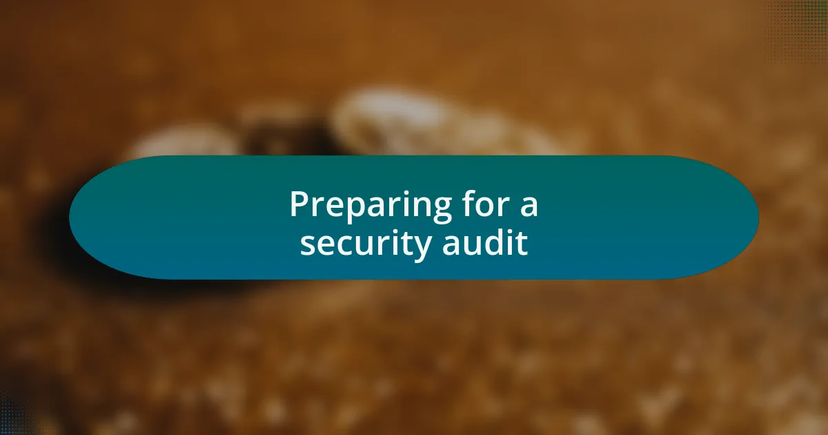 Preparing for a security audit