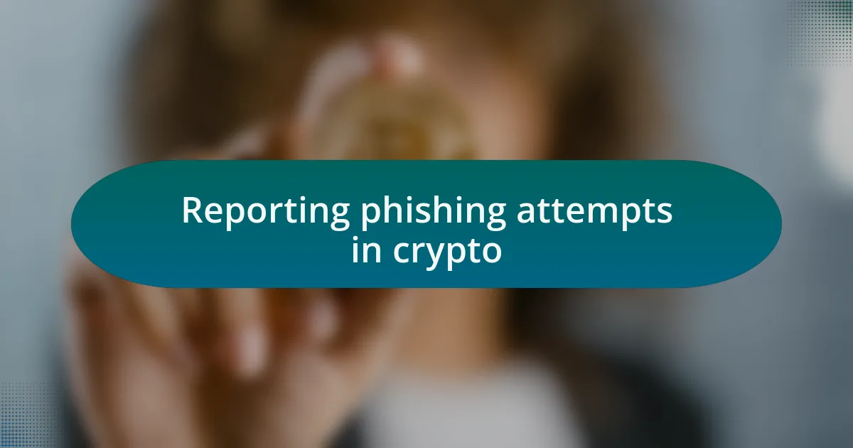 Reporting phishing attempts in crypto