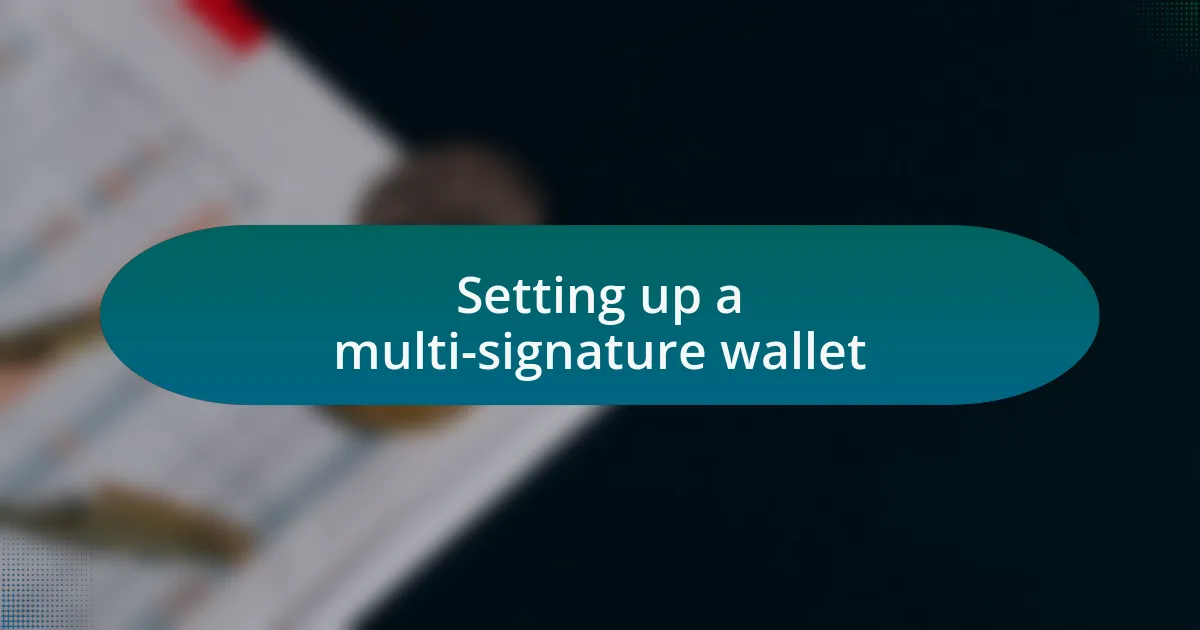 Setting up a multi-signature wallet