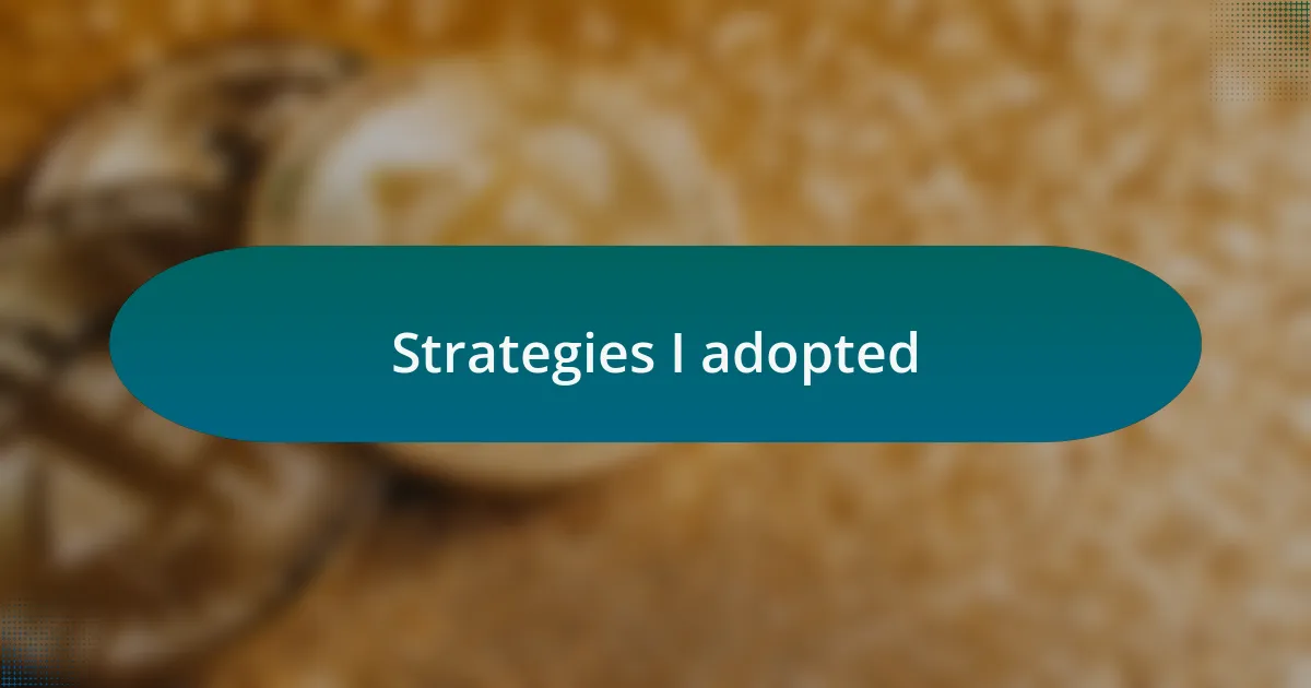 Strategies I adopted