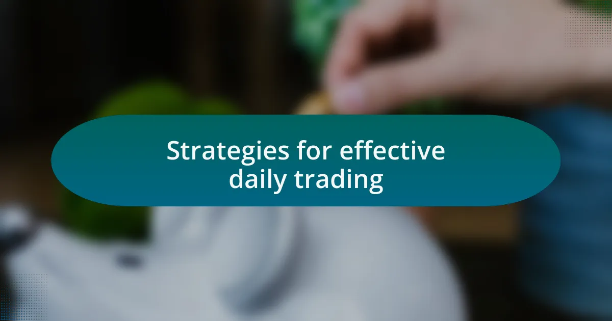 Strategies for effective daily trading