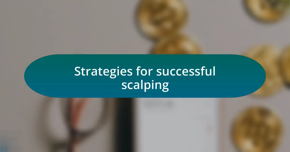 Strategies for successful scalping