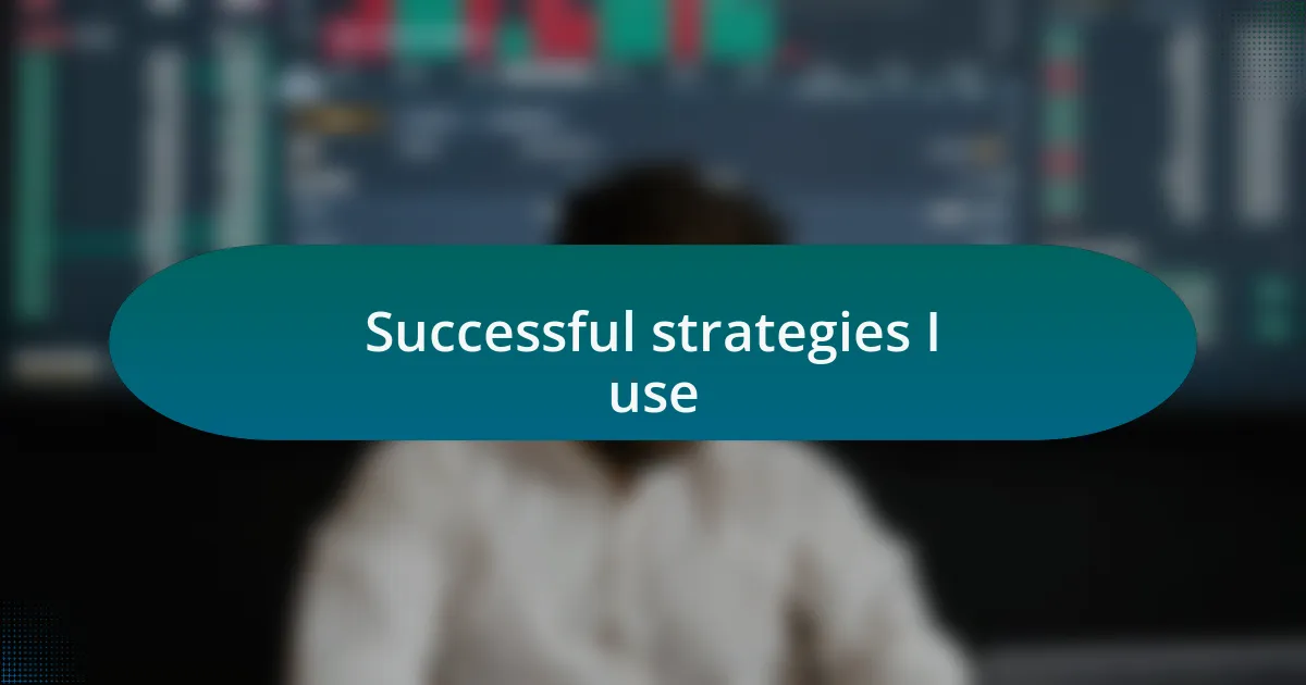 Successful strategies I use
