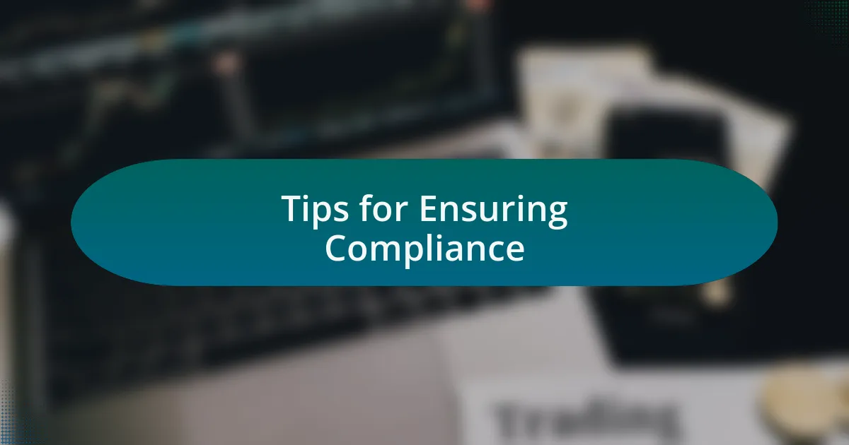 Tips for Ensuring Compliance