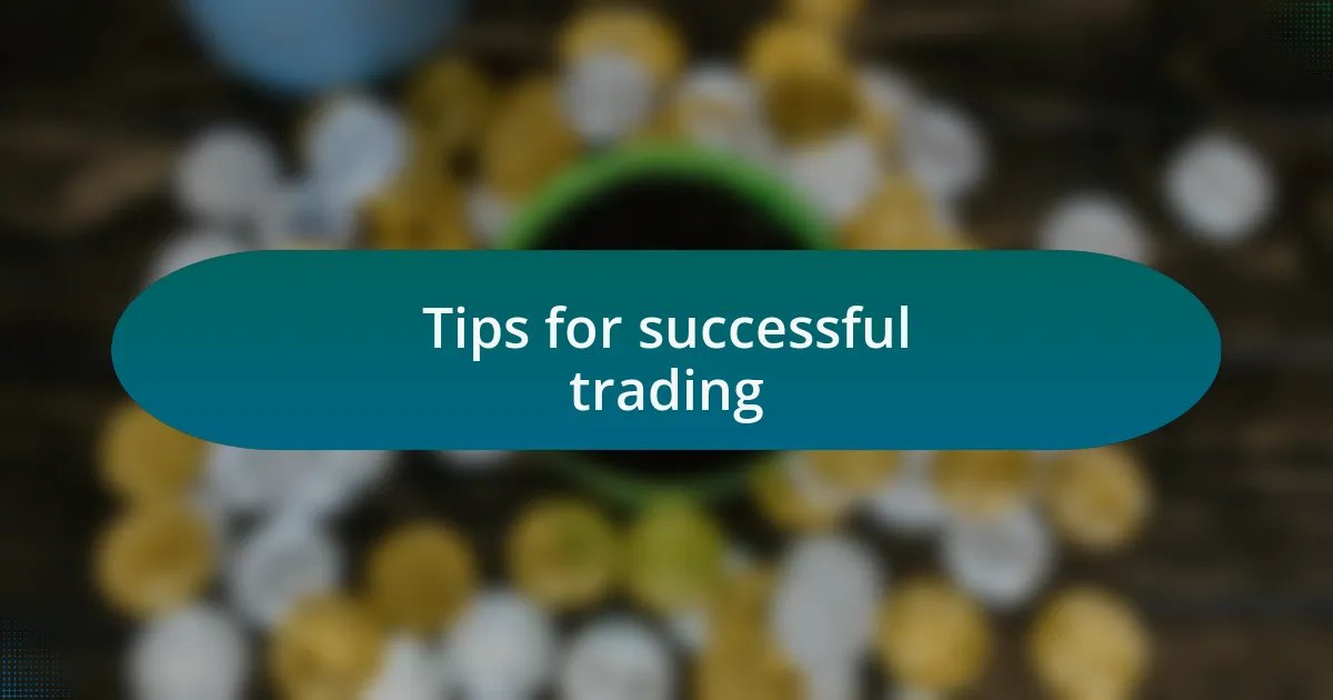 Tips for successful trading