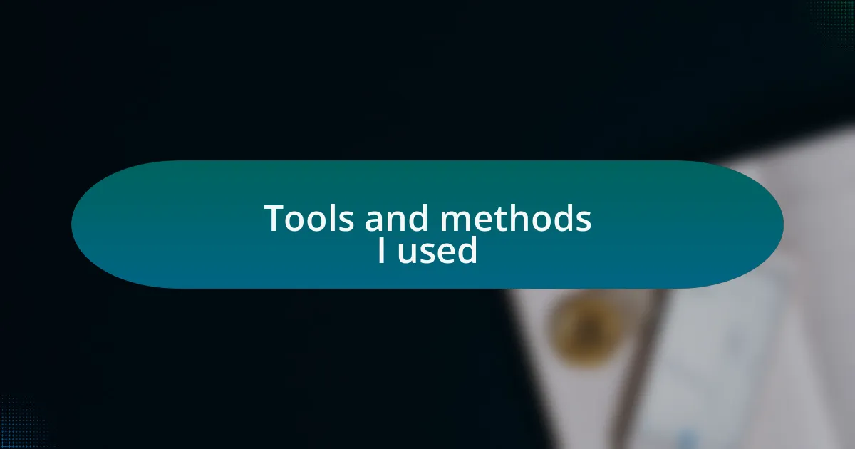 Tools and methods I used