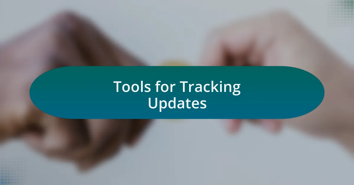 Tools for Tracking Updates
