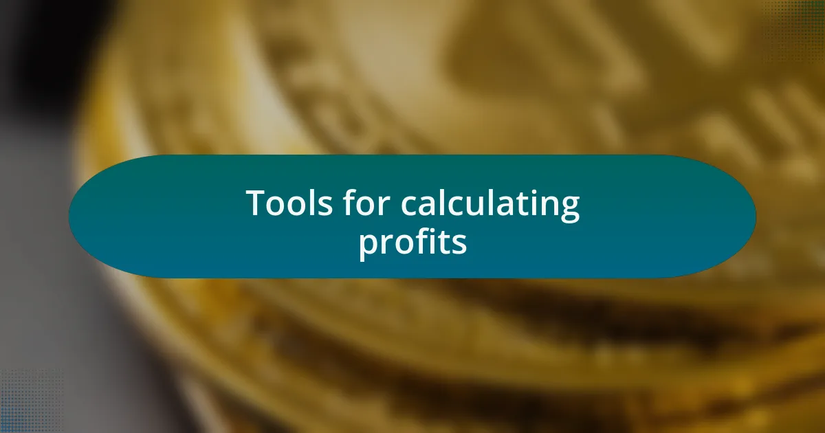 Tools for calculating profits