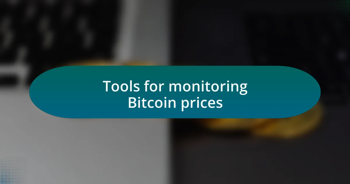 Tools for monitoring Bitcoin prices