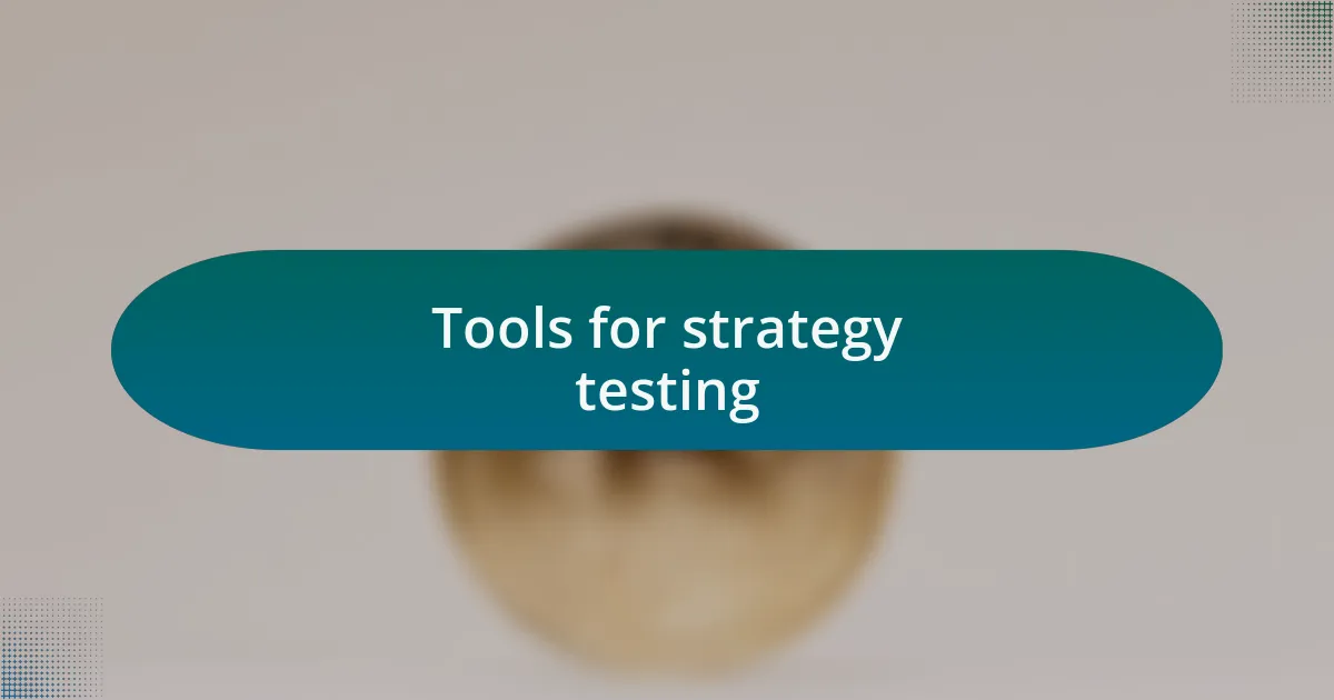 Tools for strategy testing